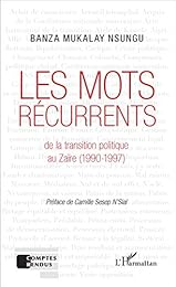 Les  mots récurrents de la transition politique au Zaïre, 1990-1997