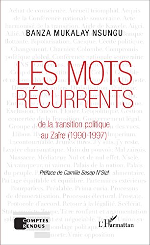 Les  mots récurrents de la transition politique au Zaïre, 1990-1997