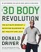 The 3D Body Revolution: The Ultimate Workout + Nutrition Blueprint to Get Healthy and Lean