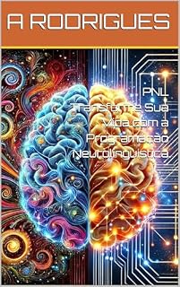 Livro PNL Transforme Sua Vida com a Programação Neurolinguística
