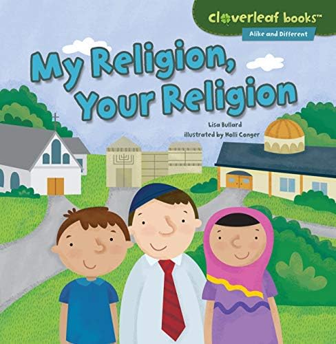 My Religion, Your Religion (Cloverleaf Books (TM) -- Alike and Different)