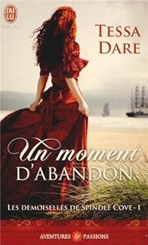 Les demoiselles de Spindle Cove, tome 1 : Un moment d'abandon par Dare