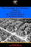 The Strategic Air Offensive. Volume III Victory (HMSO Offiicial History of WW2 - Military Book 3)