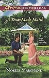 A Texas-Made Match (Love Inspired Historical) by Noelle Marchand