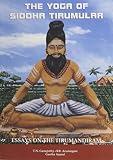 Yoga of Siddha Tirumular: Essays on the Tirumandiram by 
