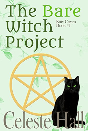 The Bare Witch Project (Kitty Coven Series Book 1) by [Hall, Celeste]