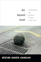 Art beyond Itself: Anthropology for a Society without a Story Line