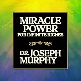 Miracle Power for Infinite Riches by Dr. Joseph Murphy, Tim Andres Pabon