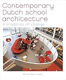 Contemporary Dutch School Architecture: A Tradition of Change by
