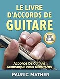 Le Livre D'Accords De Guitare: Accords De Guitare Acoustique - Débutants Et Perfectionnement (Frenc by Pauric Mather
