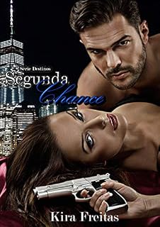 Livro Segunda Chance (Destinos Livro 2)