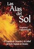 Image de Las Alas del Sol - Terapéutica Tradicional Judía: El Camino de Curación y de Salud del Rebe Najmán de Breslov (Spanish Edition)