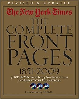 New York Times The Complete Front Pages 1851 2009 Updated Edition The New York Times Keller Bill 9781579128258 Amazon Com Books