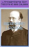 L'Antisémitisme: Son histoire et ses causes (French Edition) by Bernard Lazare