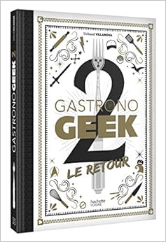 Gastronogeek 2 Le Retour Livres,Cuisine et Vins,Gastronomie
