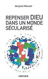 Repenser Dieu dans un monde sécularisé
