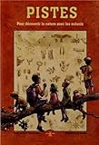 Pistes. Pour D'Couvrir La Nature Avec Les Enfants (English and French Edition) by 