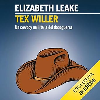 Elizabeth Leake – Tex Willer. Un cowboy nell’Italia del dopoguerra (2020) mp3 - 128kbps