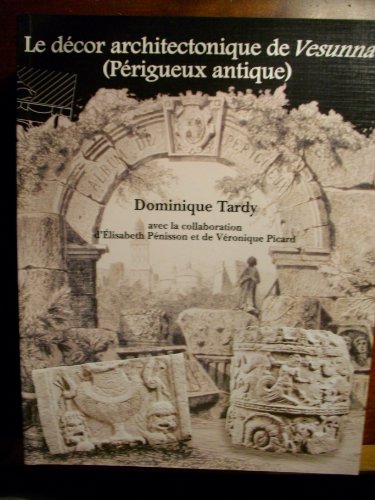 Le  décor architectonique de Vesunna (Périgueux antique)