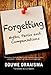 Forgetting: Myths, Perils and Compensations