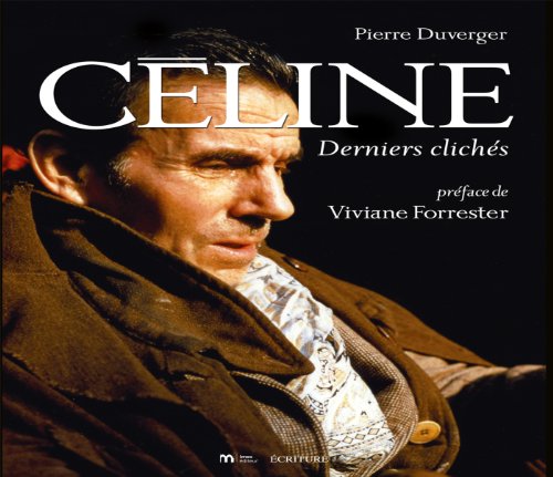 Céline, derniers clichés