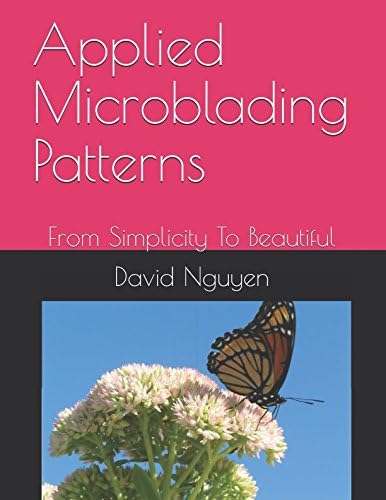 Applied Microblading Patterns: From Simplicity To Beautiful Paperback – September 9, 2017