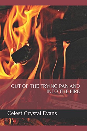 OUT OF THE FRYING PAN AND INTO THE FIRE (Chronicles of Prosperia)