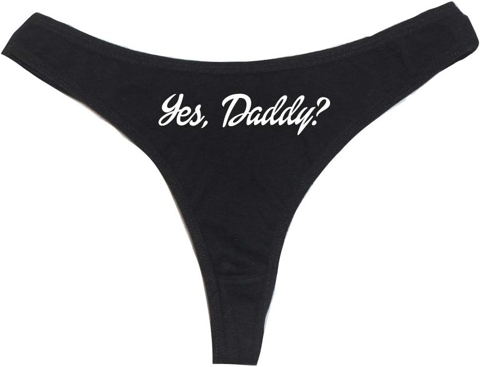 Dirty Girl Undies Yes, Daddy? Women's High Rise Sexy Thong, Dirty Undies!