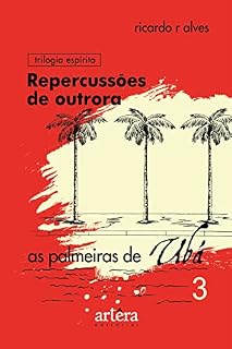 Livro Repercussões de Outrora - Livro 3 (As Palmeiras de Ubá)
