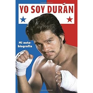 Yo Soy Duran: Mi Autobiografia (Spanish Edition)