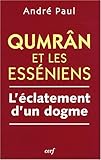 qumran et les esseniens. l eclatement d un dogme by 