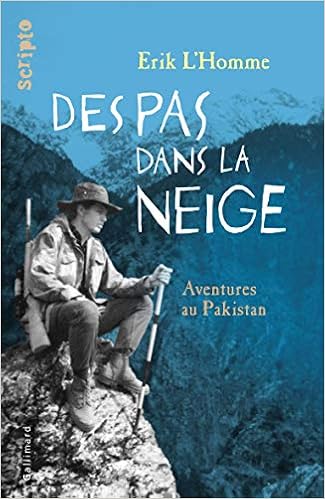 Amazon Fr Des Pas Dans La Neige Aventures Au Pakistan L Homme Erik Livres