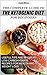 The Complete Guide to the Ketogenic Diet for Beginners: Useful tips and 90 great low-carbohydrate Re by Anne Moon