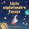 Livro Lúcia explorando o espaço (Contos que Ensinam)