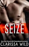 Seize (Delirious book 2)