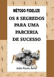Livro MÉTODO FIDELIZE Os 8 Segredos Para uma Parceria de Sucesso