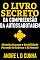 Livro O LIVRO SECRETO DA COMPREENSÃO DA AUTOSSABOTAGEM: Obtenha Sucesso e Progresso Parando de Sabotar a Si Mesmo!