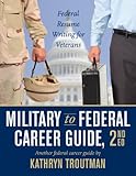 Military to Federal Career Guide, 2nd Ed (Military to Federal Guide)