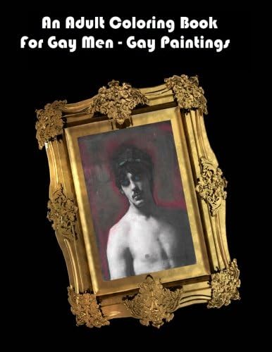 An Adult Coloring Book For Gay Men - Gay Paintings Paperback – 9 Sept. 2015