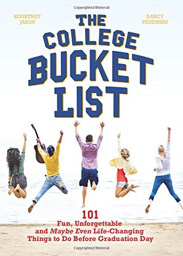 Download The College Bucket List: 101 Fun, Unforgettable and Maybe Even Life-Changing Things to Do Before Graduation Day Download The College Bucket List: 101 Fun, Unforgettable and Maybe Even Life-Changing Things to Do Before Graduation Day