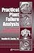 Practical Plant Failure Analysis: A Guide to Understanding Machinery Deterioration and Improving Equipment Reliability (Mechanical Engineering)