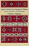 Spirit of the New England Tribes: Indian History and Folklore, 1620-1984