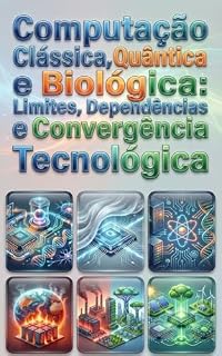 Livro Computação Clássica, Quântica e Biológica: INVESTIMENTOS NULOS PELA OPÇÃO DE PODER!: Consciência e luta: a solução para amenizar os danos irreversíveis.