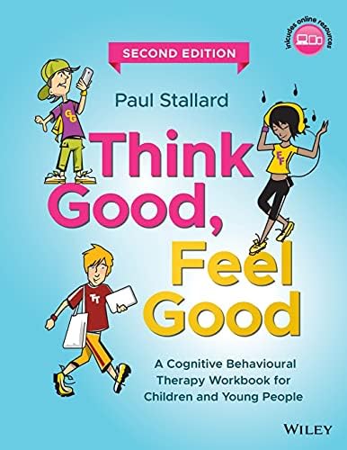 Think Good - Feel Good: A Cognitive Behaviour Therapy Workbook for