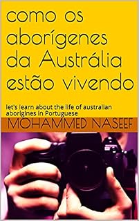 Livro como os aborígenes da Austrália estão vivendo: let's learn about the life of australian aborigines in Portuguese