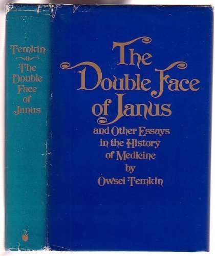 The Double Face of Janus and Other Essays in the History of Medicine by Professor Owsei Temkin (1977-03-01)