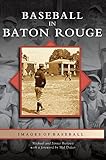 Baseball in Baton Rouge by Michael Bielawa, Janice Bielawa