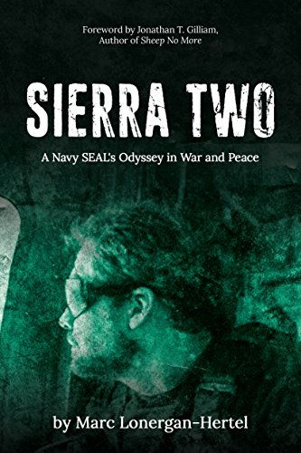 SIERRA TWO: A Navy SEAL's Odyssey in War and Peace by Marc Lonergan-Hertel