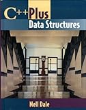 C++ Plus Data Structures, Dale, Nell B. and Weems, Chip, 0763706213