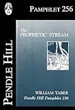 The Prophetic Stream (Pendle Hill Pamphlets Book 256)